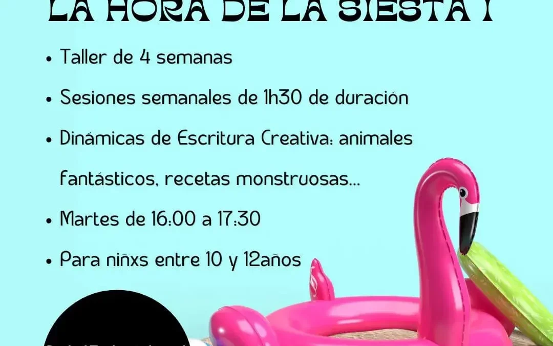 LA HORA DE LA SIESTA I. TALLER DE ESCRITURA (10-12 AÑOS)